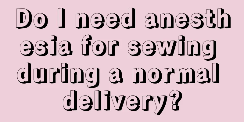 Do I need anesthesia for sewing during a normal delivery?