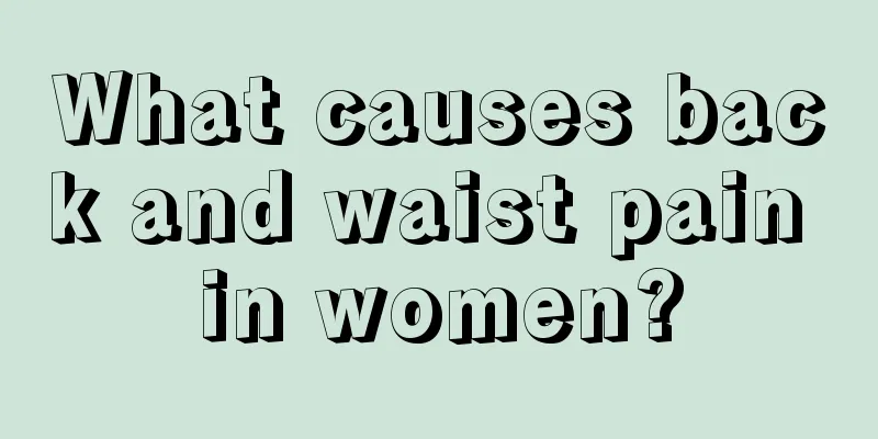 What causes back and waist pain in women?