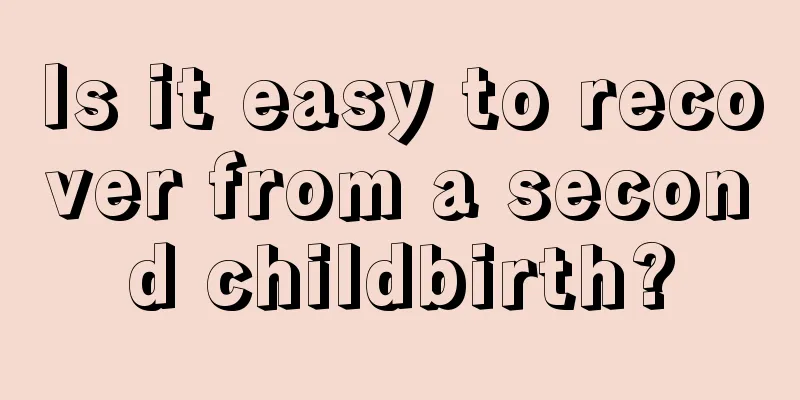 Is it easy to recover from a second childbirth?