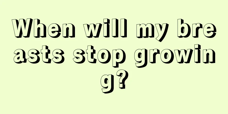 When will my breasts stop growing?