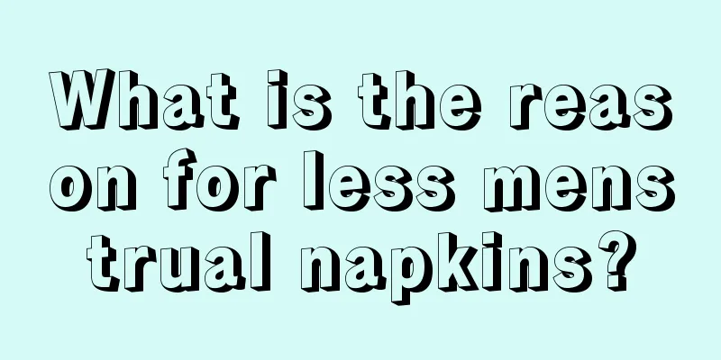 What is the reason for less menstrual napkins?