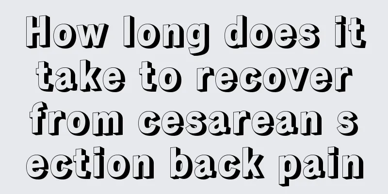 How long does it take to recover from cesarean section back pain