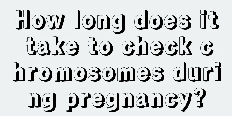 How long does it take to check chromosomes during pregnancy?