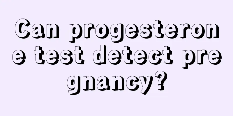 Can progesterone test detect pregnancy?