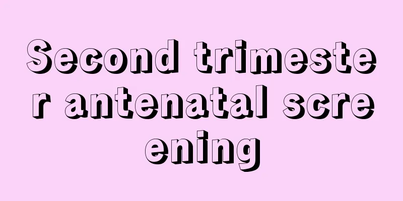 Second trimester antenatal screening