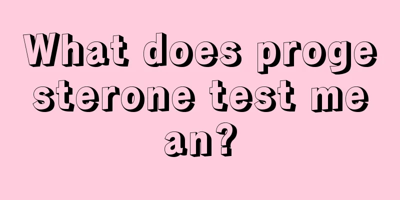 What does progesterone test mean?