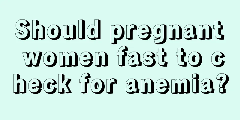 Should pregnant women fast to check for anemia?