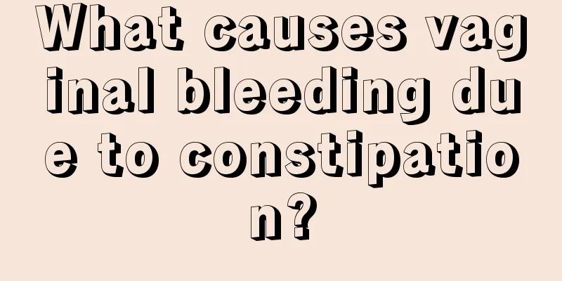 What causes vaginal bleeding due to constipation?