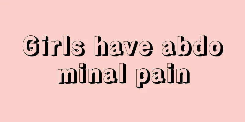 Girls have abdominal pain