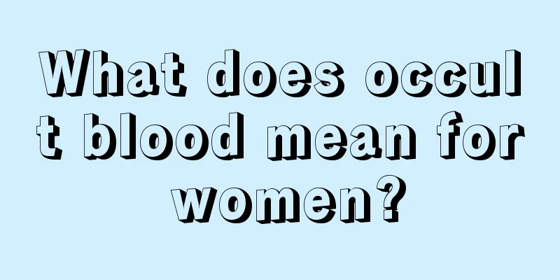 What does occult blood mean for women?