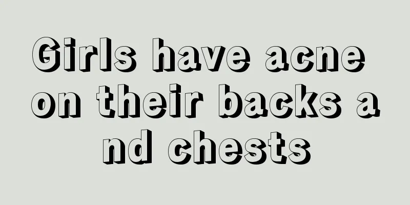 Girls have acne on their backs and chests