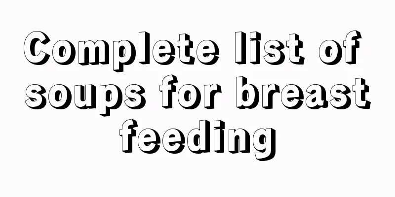 Complete list of soups for breastfeeding