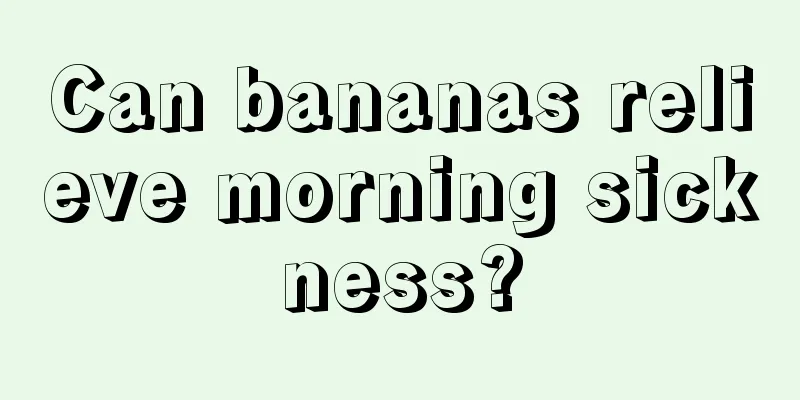 Can bananas relieve morning sickness?