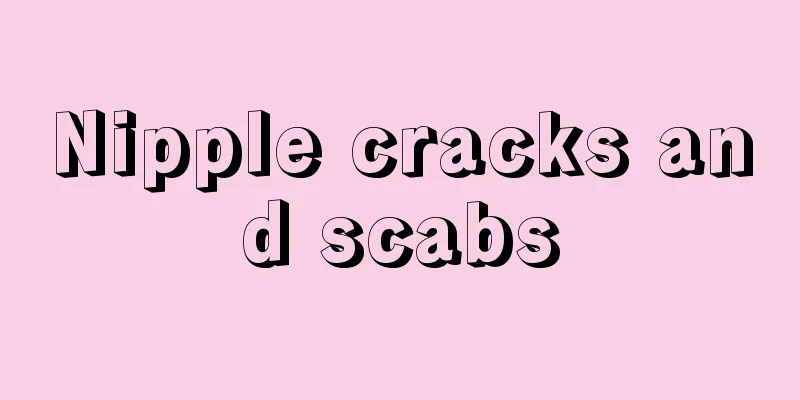 Nipple cracks and scabs