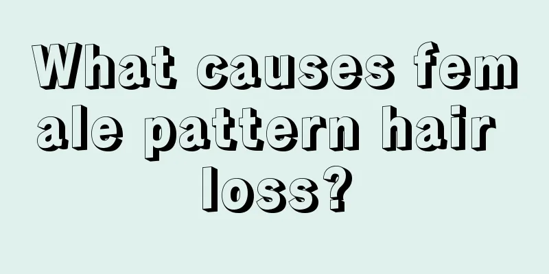 What causes female pattern hair loss?