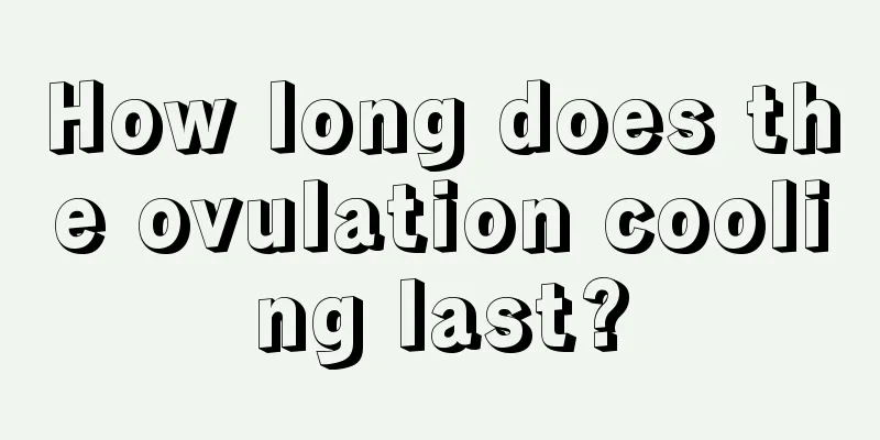 How long does the ovulation cooling last?