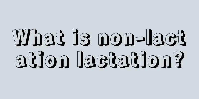 What is non-lactation lactation?