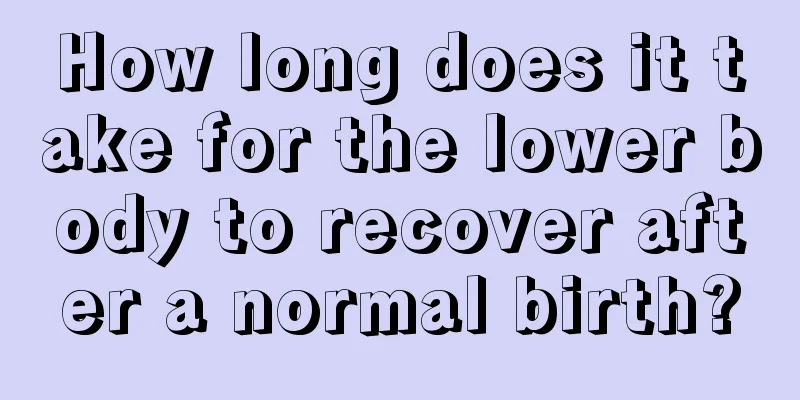 How long does it take for the lower body to recover after a normal birth?