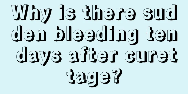 Why is there sudden bleeding ten days after curettage?