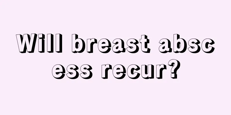 Will breast abscess recur?