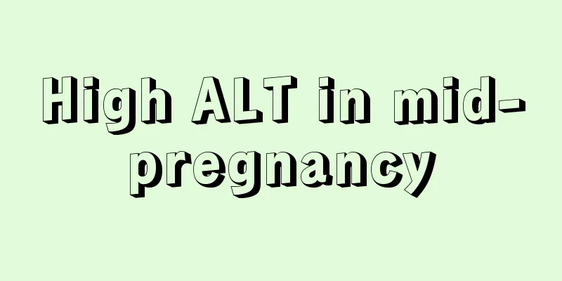 High ALT in mid-pregnancy