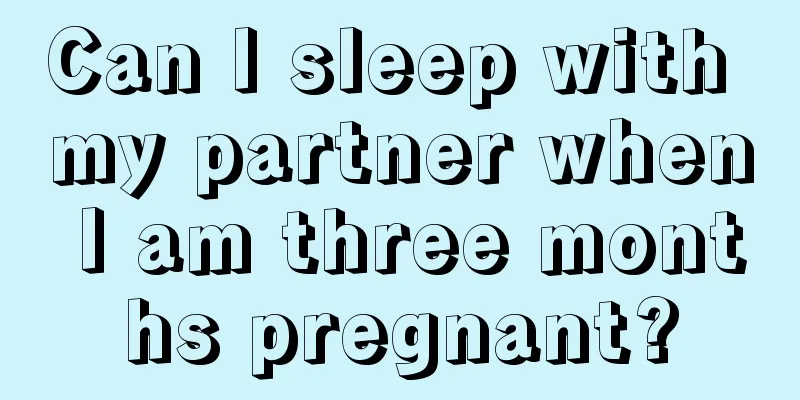 Can I sleep with my partner when I am three months pregnant?