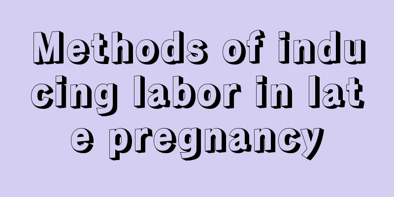 Methods of inducing labor in late pregnancy