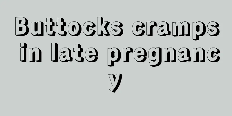 Buttocks cramps in late pregnancy