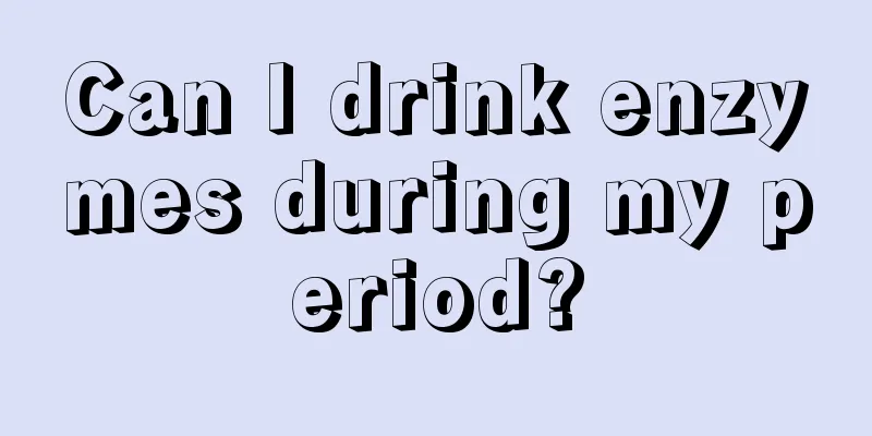 Can I drink enzymes during my period?