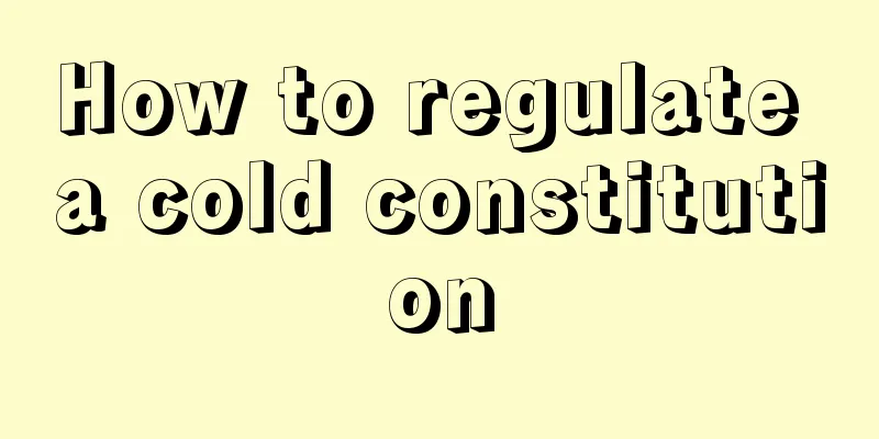 How to regulate a cold constitution