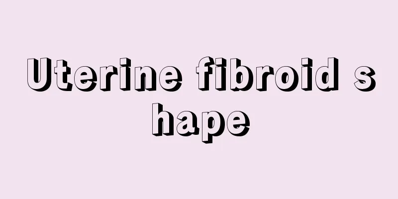 Uterine fibroid shape