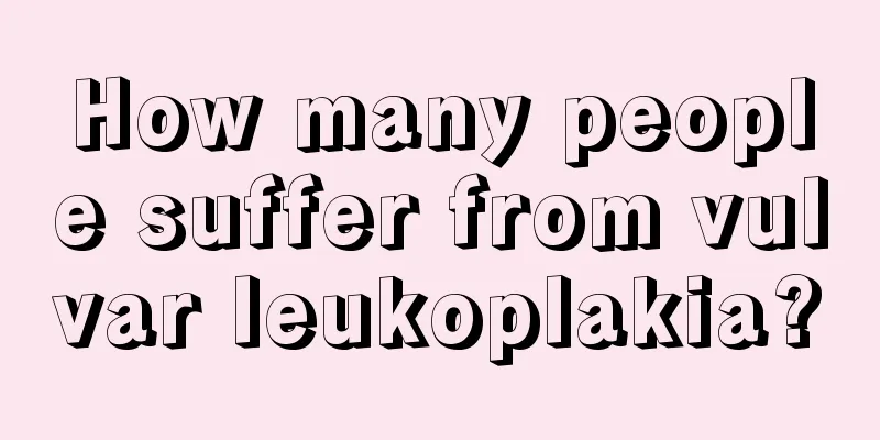 How many people suffer from vulvar leukoplakia?