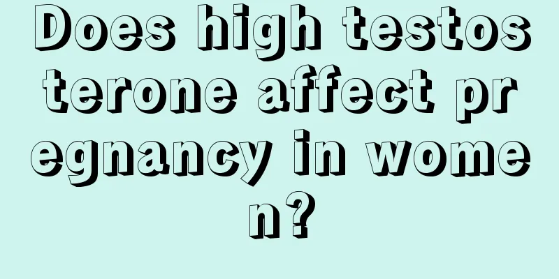 Does high testosterone affect pregnancy in women?