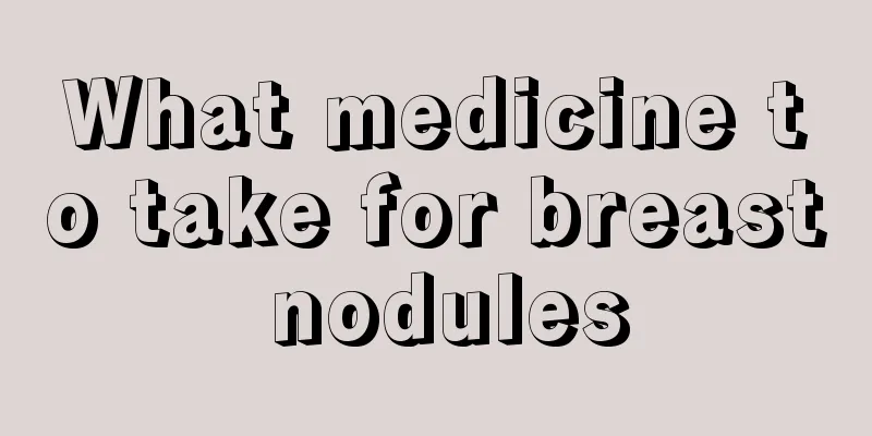 What medicine to take for breast nodules