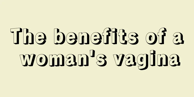 The benefits of a woman's vagina