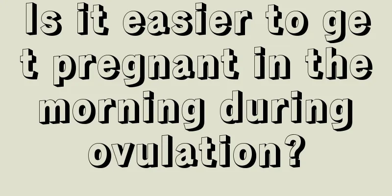 Is it easier to get pregnant in the morning during ovulation?