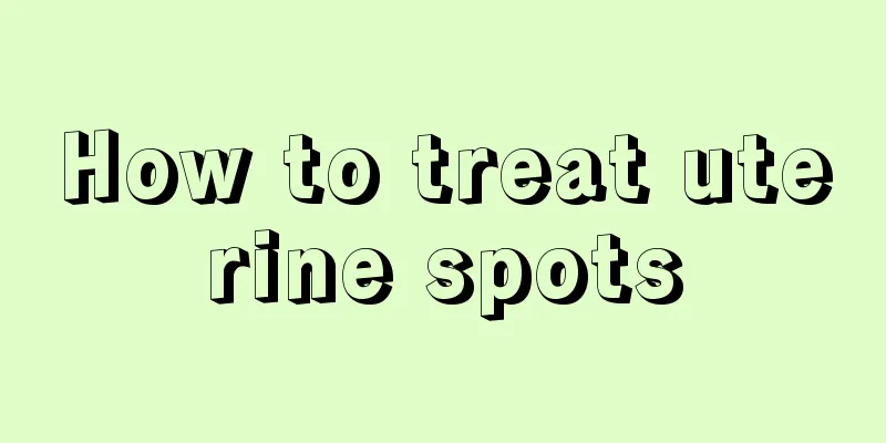 How to treat uterine spots