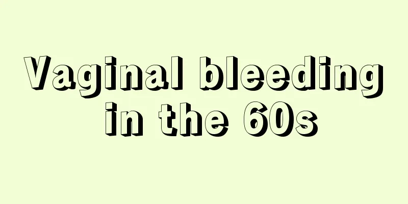 Vaginal bleeding in the 60s