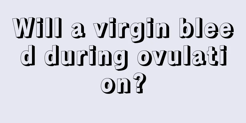 Will a virgin bleed during ovulation?