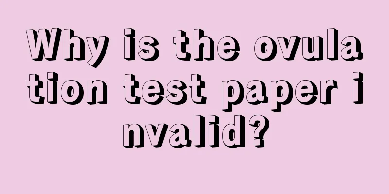 Why is the ovulation test paper invalid?