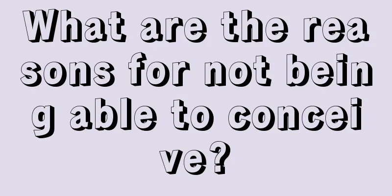 What are the reasons for not being able to conceive?