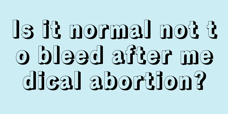 Is it normal not to bleed after medical abortion?