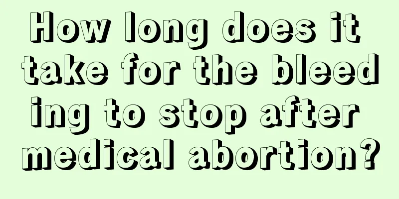 How long does it take for the bleeding to stop after medical abortion?