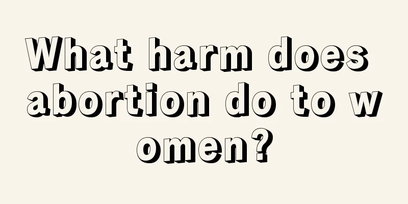 What harm does abortion do to women?