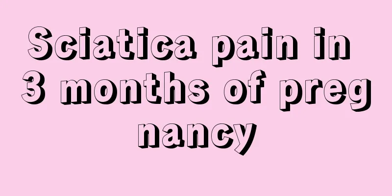 Sciatica pain in 3 months of pregnancy