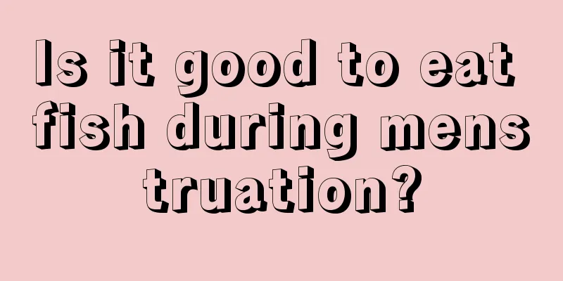 Is it good to eat fish during menstruation?