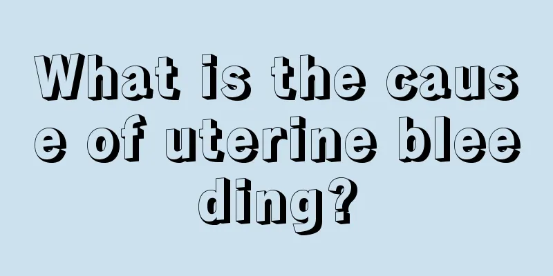 What is the cause of uterine bleeding?