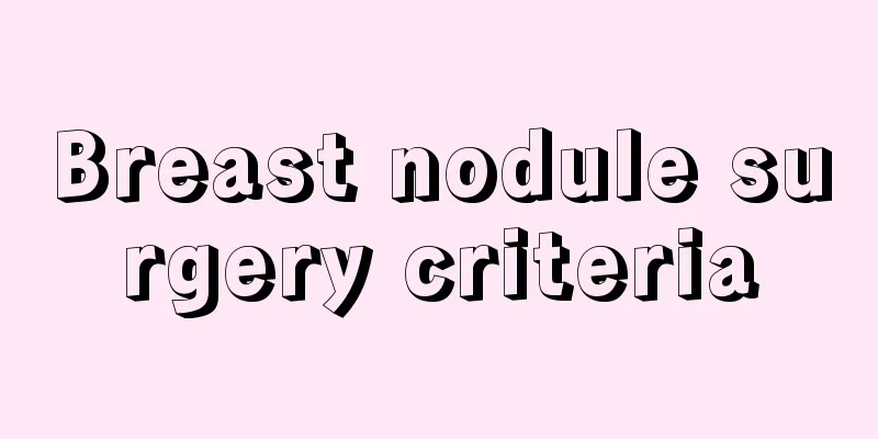 Breast nodule surgery criteria