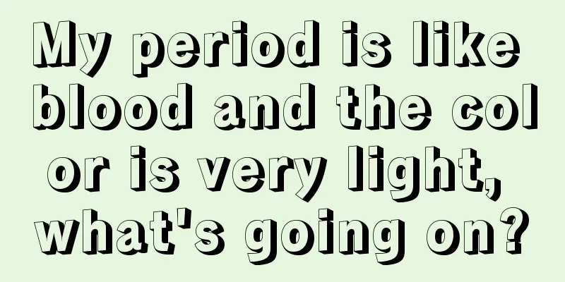 My period is like blood and the color is very light, what's going on?