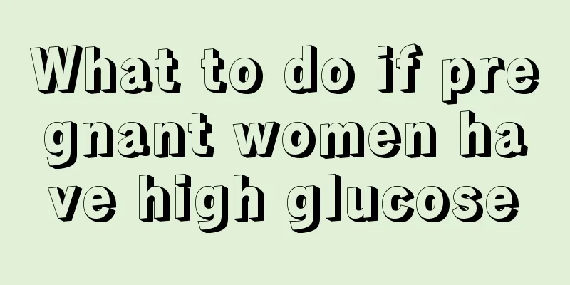 What to do if pregnant women have high glucose